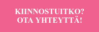 Kiinnostuitko? Ota yhteyttä!