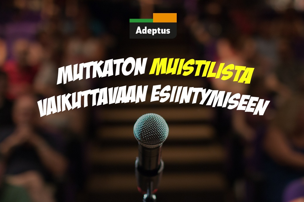 Mutkaton muistilista vaikuttavaan esiintymiseen