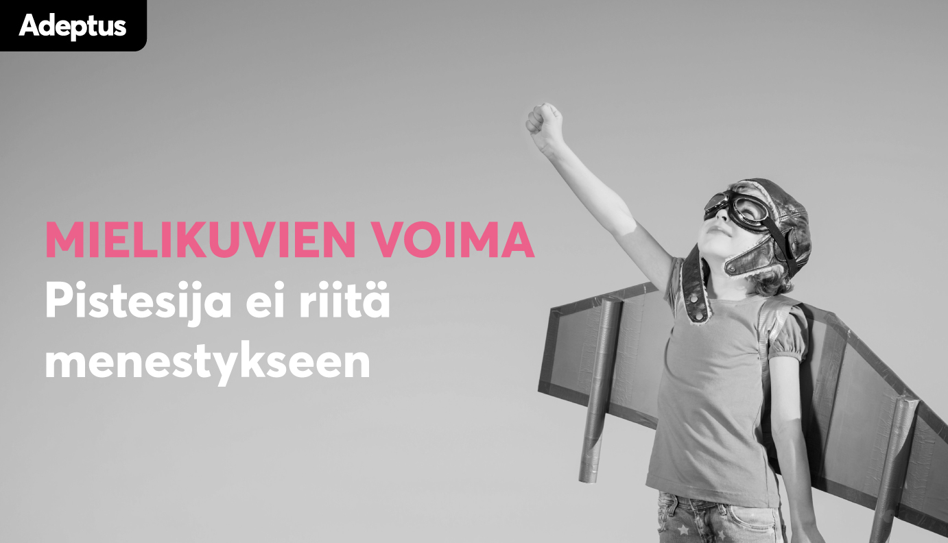 Mielikuvien voima – Pistesija ei riitä menestykseen